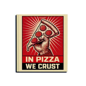 In Pizza we crust